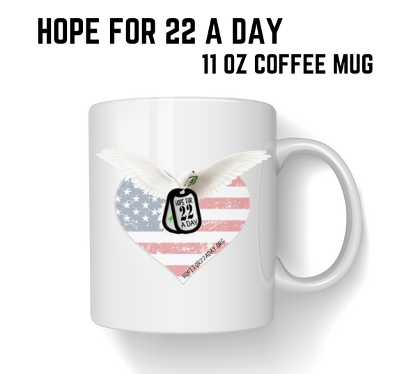 Hope For 22 a Day Coffee Mug 11 oz